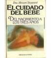 El cuidado del bebé. Del nacimiento a los tres ańo