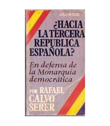 ¿Hacia la tercera República española? En defensa d