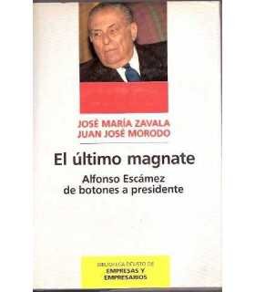 El último Magnate. Alfonso Escámez de botones a pr