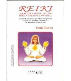 Reiki. Curación y autocuración por la energía univ