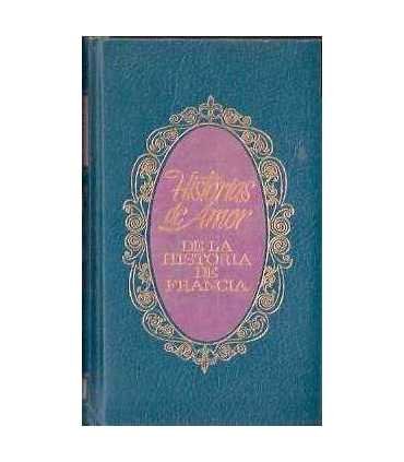 Historias de amor de la Historia de Francia. I La