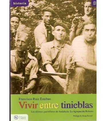 Vivir entre tinieblas. Los últimos guerrilleros de