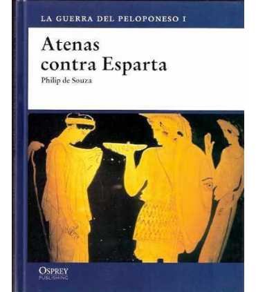 La Guerra del Peloponeso I. Atenas contra Esparta