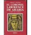 El coronel Lawrence de Arabia. El rey sin corona