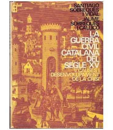 La Guerra Civil Catalana del segle XV. 1/ Causes i