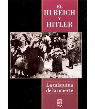El tercer Reich y Hitler. La máquina de la muerte
