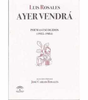 Ayer vendrá. Poemas escogidos (1935-1984)