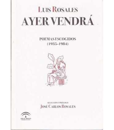 Ayer vendrá. Poemas escogidos (1935-1984)