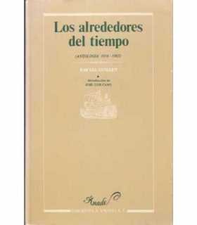 Los alrededores del tiempo. Antología 1956-1985