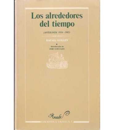 Los alrededores del tiempo. Antología 1956-1985