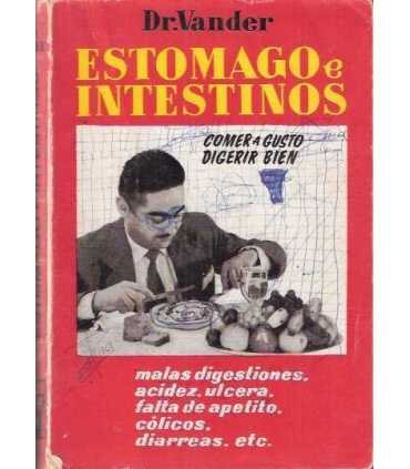 Estómago e intestinos. Comer a gusto y digerir bie