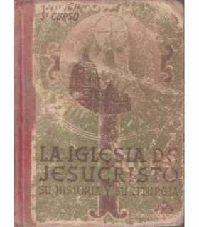 La iglesia de Jesucristo, su historia y su liturgi