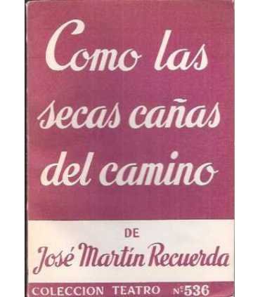 Como las secas cañas del camino