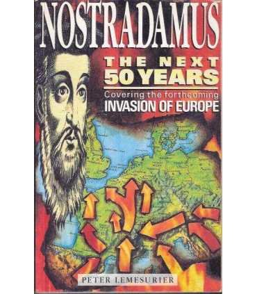 Nostradamus. The next 50 years.Covering the forthc