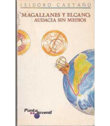 Magallanes y Elcano, audacia sin medios