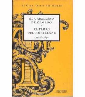 El caballero de Olmedo. El perro del hortelano