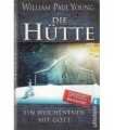 Die Hütte. Ein Wochenende mit Gott