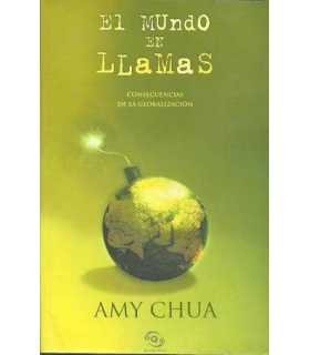 El mundo en llamas. Consecuencias de la globalizac