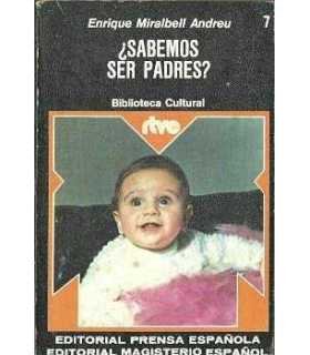 ¿Sabemos ser padres?