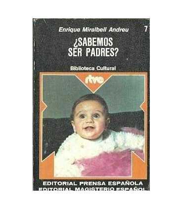 ¿Sabemos ser padres?