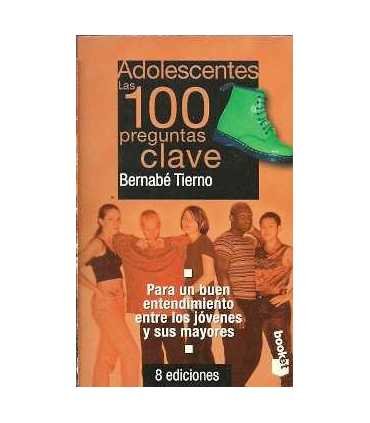 Adolescentes Las 100 preguntas clave. Para un buen