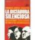 La dictadura silenciosa. Mecanismos totalitarios e
