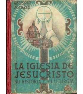 La iglesia de Jesucristo, su historia y su liturgi