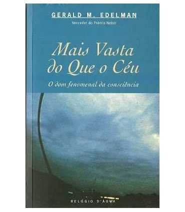 Mais vasta do que o Céu o dom fenomenal da consciê