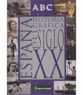 España. Historia gráfica del siglo XX