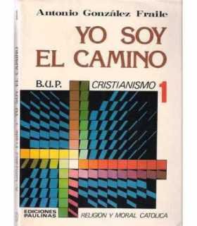 Yo soy el camino. Cristianismo B.U.P. 1. Religión