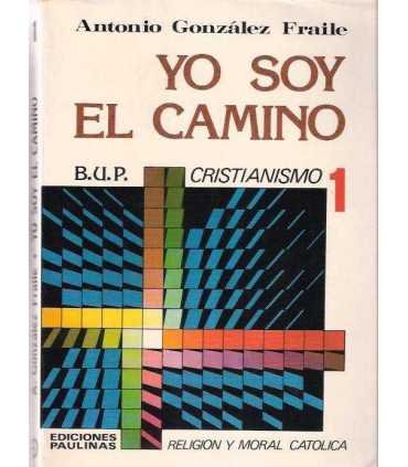 Yo soy el camino. Cristianismo B.U.P. 1. Religión