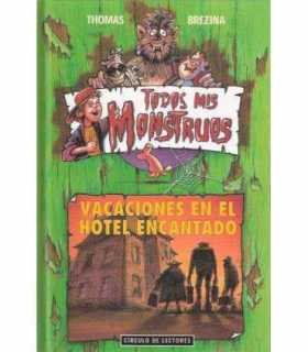 Todos mis monstruos. Vacaciones en el hotel encant