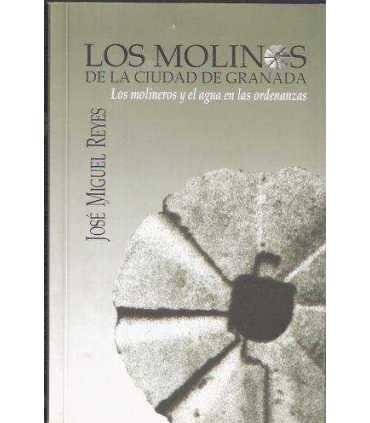 Los molinos de la ciudad de Granada. Los molineros