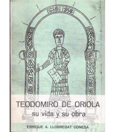 Teodomiro de Oriola, su vida y su obra