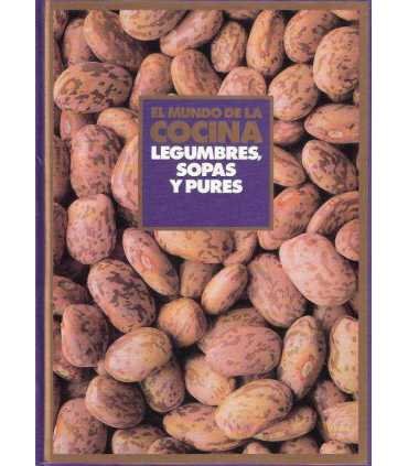 El mundo de la cocina. Legumbres, sopas y pures