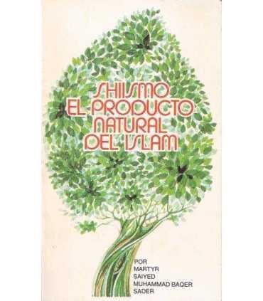 Shiismo. El producto natural del Islam