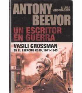Un escritor en guerra Vasili Grossman en el ejérci