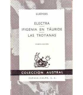 Electra. Ifigenia en Táuride. Las Troyanas