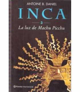 Inca. 3 La luz de Machu Pichu