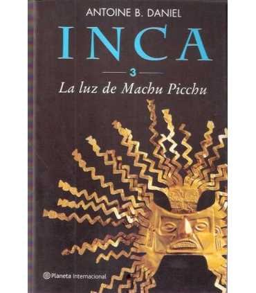 Inca. 3 La luz de Machu Pichu
