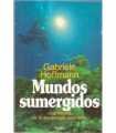 Mundos sumergidos. Una historia de la arqueología