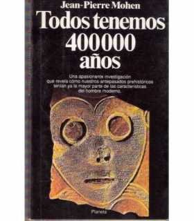 Todos tenemos 400000 años