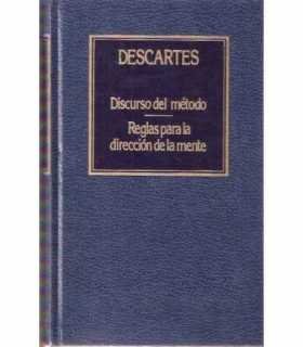 Discurso del método. Reglas para la dirección del
