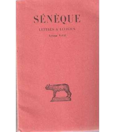 Lettres a Lucilius. Tome I, Livres I a IV