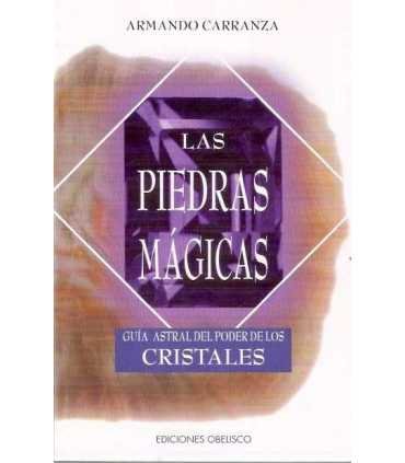 Las piedras mágicas. Guía astral del poder de los