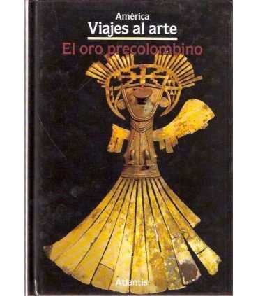 America. Viajes al Arte: El oro precolombino