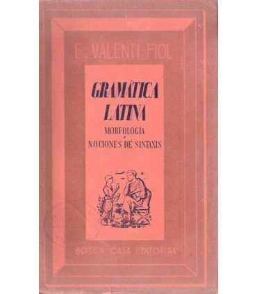 Gramática latina. Morfología y nociones de Sintáxi