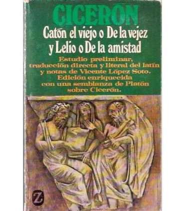 Catón el viejo o De la vejez y Lelio o De la amist