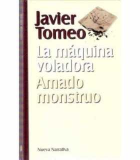 La máquina voladora. Amado monstruo