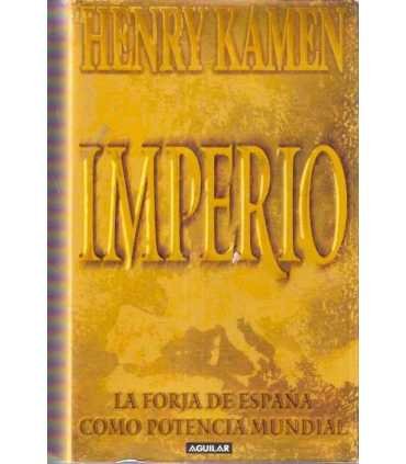 Imperio. La forja de España como potencia mundial